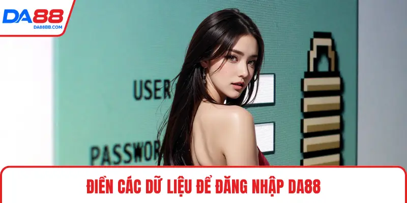 Điền các dữ liệu để đăng nhập DA88