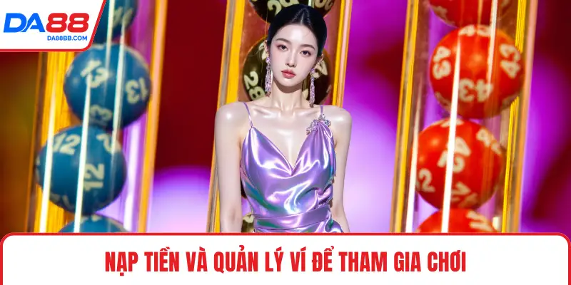 Nạp tiền và quản lý ví để tham gia chơi