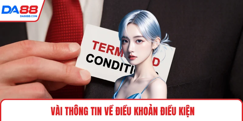 Vài thông tin về điều khoản điều kiện
